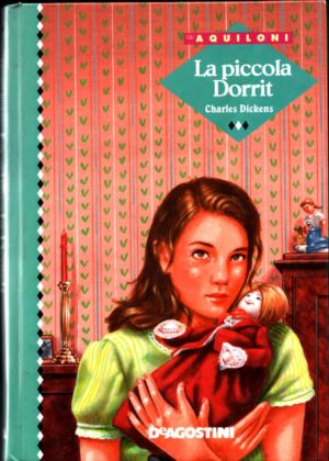 La piccola Dorrit di Charles Dickens ed. De Agostini