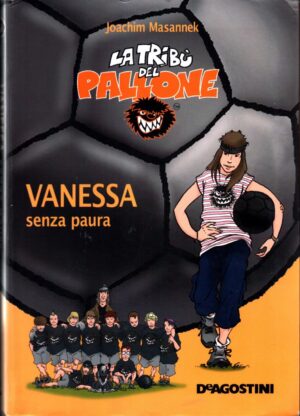 Vanessa senza paura. di Masannek Joachim ed. De Agostini