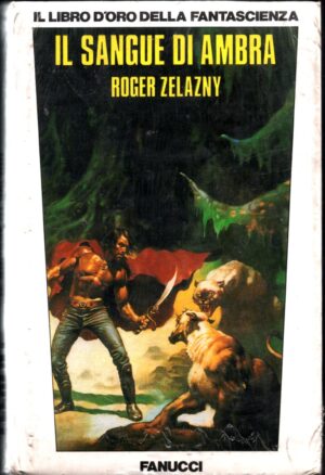 Il sangue di Ambra di Zelazny Roger ed. Fanucci