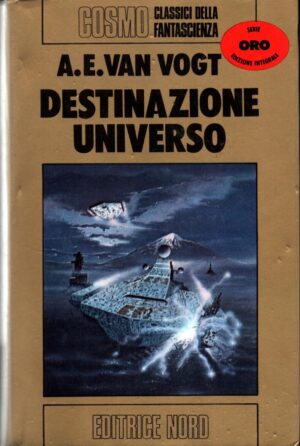 Destinazione universo di A. E. Van Vogt ed. Editrice Nord (Prima edizione 1979)