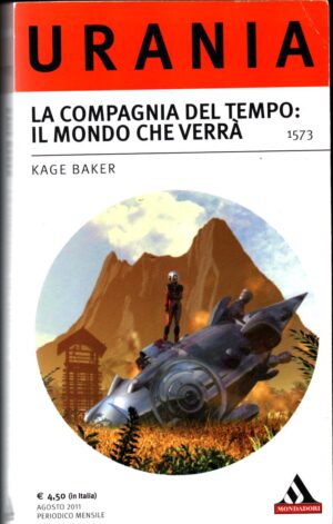 La compagnia del tempo: il mondo che verra’ di K. Baker – Urania n. 1573 ed. Mondadori