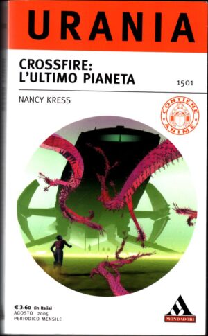 Crossfire: l'ultimo pianeta di Nancy Kress - Urania n. 1501  ed. Mondadori