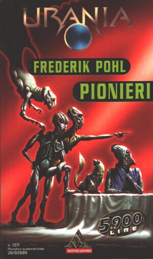 Pionieri di Frederik Pohl - Urania n. 1371 ed. Mondadori