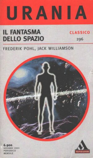 Il fantasma dello spazio di Pohl Frederik - Williamson Jack - Urania n. 296 (Classico) ed. Mondadori