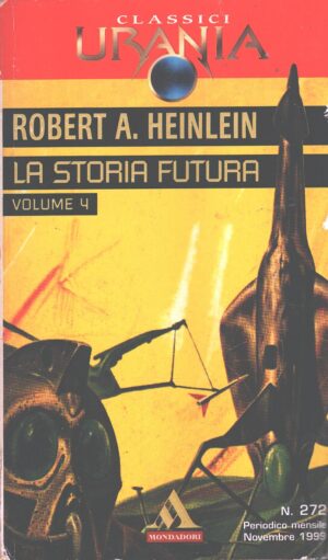 La Storia Futura Vol.4 di Robert A. Heinlein  - Urania n.272  ed. Mondadori