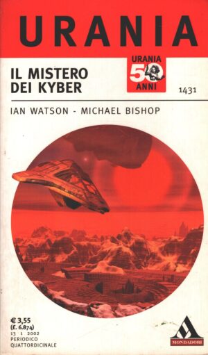 Il mistero dei Kyber di Ian Watson e Michael Bishop - Urania n.1431  ed. Mondadori
