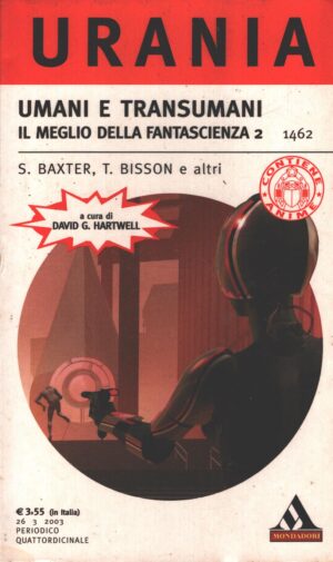 Umani e Transumani - Il meglio della fantascienza 2 di AA.VV. - Urania n. 1462 ed. Mondadori