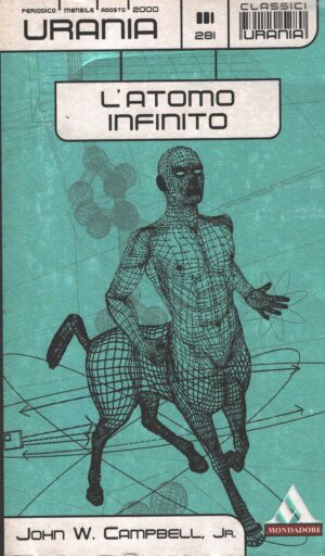 L'atomo infinito di  John W. Campbell Jr - Urania n. 281 (Classici) ed. Mondadori