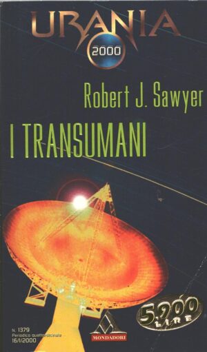 I transumani di Sawyer Robert - Urania n. 1379  ed. Mondadori