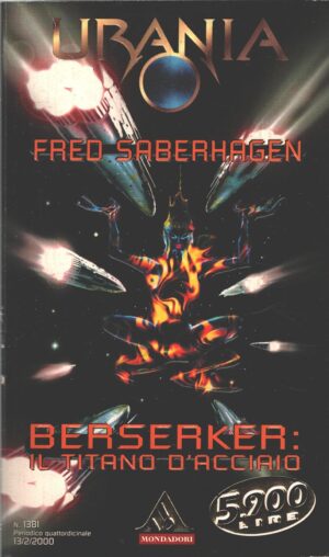 Berserker il titano d'acciaio di Fred saberhagen - Urania n. 1381 ed. Mondadori