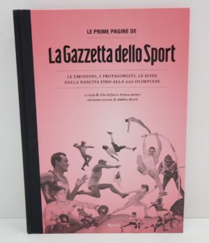 Le prime pagine de «La Gazzetta dello Sport».Olimpiade.di Trifari Elio ed. Rizzoli