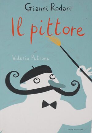 Il pittore di Rodari Gianni ed. Emme Edizioni