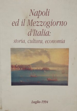 Napoli ed il Mezzogiorno d'italia: storia, cultura, economia di Marcello Marin e Romano Trombetti ed.ISAM