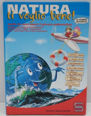 Natura ti voglio bene di Angelo Todaro, Studio Leonetti, Alexia Masi ed. Fratelli Spada