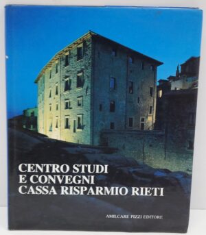 CENTRO STUDI E CONVEGNI CASSA RISPARMIO RIETI. di GAUDENZI Luciana, PACINI Riccardo, CAMILLETTI Bruno. ed. Amilcare Pizzi