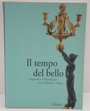 Il tempo del bello di Catalogo Della Mostra ed. Marsilio