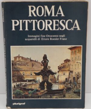 Roma pittoresca. di Leonardo B. dal Maso, Antonio Venditti ed. Plurigraf