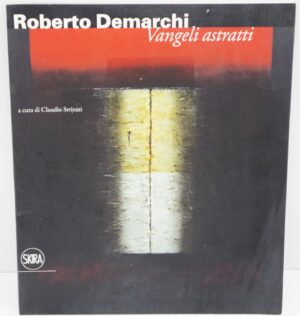 Vangeli astratti. di Roberto Demarchi  ed. Skira