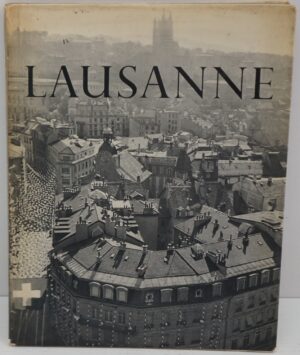 Lausanne di Henriette Grindat in Francese ed. La Guilde du Livre Lausanne