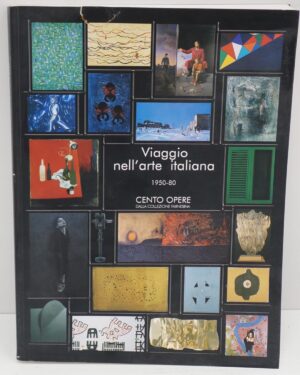 Viaggio nell'arte italiana  1959-1980 ed. Centro Opere  dalla collezione farnesina