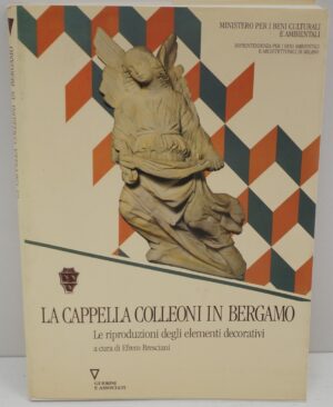LA CAPPELLA COLLEONI IN BERGAMO di Erem Bresciani ed. Guerini e Associati
