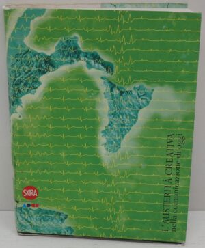 L'austerità creativa della comunicazione. Edizione italiana e inglese di aa.vv ed. Skira