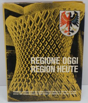 REGIONE OGGI - REGION HEUTE  in Tedesco di AA.VV. ed. PROVINCIA AUTONOMA DI TRENTO