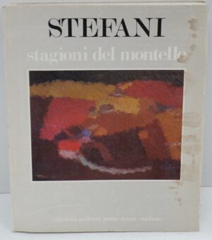 Le stagioni del Montello. di STEFANI Ottorino ed. Edizioni Galleria Ponte Rosso