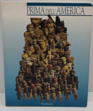 Prima dell'America di ZANETTI Giuliana- ed. Silvana