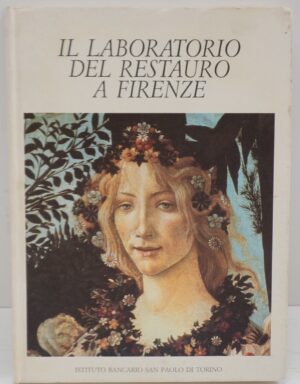 Il laboratorio di restauro a Firenze. di PAOLUCCI Antonio. ed. Istituto bancario Sanpaolo di Torino