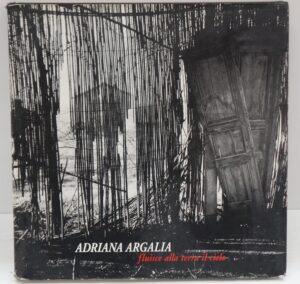 Adriana Argalia. Fluisce alla terra il cielo di Adriana Argalia . in Italiano e Inglese. ed. cassa di risparmio di jesi