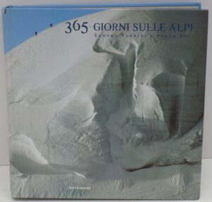 Trecentosessantacinque giorni sulle alpi.  di Vannini Sandro ed. Mondadori Electa