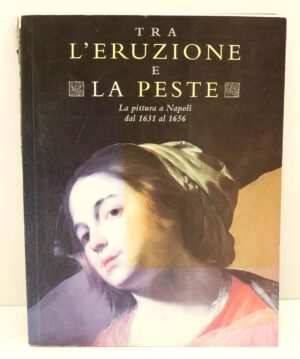 Tra l'eruzione e la peste. La pittura a Napoli dal 1631 al 1656 di Ladislav Daniel ed. Narodni Galerie
