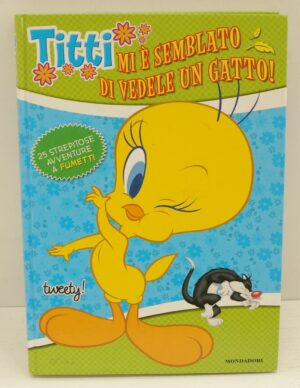 Titti. Mi e' semblato di vedele un gatto! di Memoli, G. ed. Mondadori