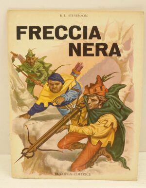 Freccia nera. di R.L. Stevenson ed. Europea Editrice