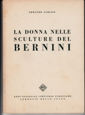 La donna nelle sculture del Bernini di Armando Schiavo ed. ENIT