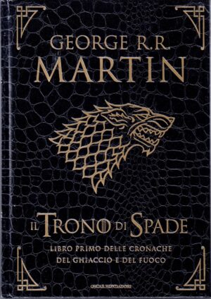 Il trono di spade. Libro primo delle Cronache del ghiaccio e del fuoco di Martin, G. R. R. ed. Mondadori