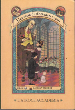 L’atroce accademia - Una serie di sfortunati eventi vol. 5 di Snicket ed. Salani (Prima edizione 2002)