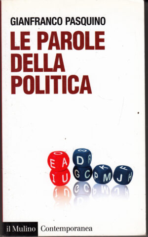 Le parole della politica di Pasquino, Gianfranco ed. Il Mulino