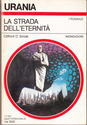 La strada dell'eternita di Clifford D. Simak. Urania n. 1043  ed. Mondadori