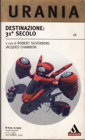 Destinazione 31° secolo di Silverberg e Chambon. Urania n. 18  ed. Mondadori