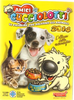 Album figurine Amici Cucciolotti 2014. Pizzardi. Le figurine che salvano gli animali. Album Non completo con 10 figurine attaccate su 568