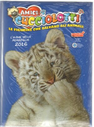 Album figurine Amici Cucciolotti 2016. Pizzardi. Le figurine che salvano gli animali. Album Nuovo/Vuoto