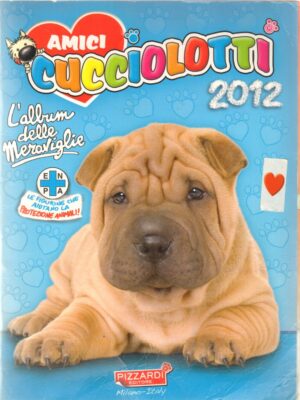 Amici figurine Cucciolotti 2012. L'album delle meraviglie. Pizzardi. Album Completo