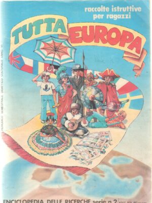 Album  figurine Tutta Europa. Raccolte Istruttive per ragazzi. Fol Bo. Album Quasi Completo con 6 figurine mancanti su 446