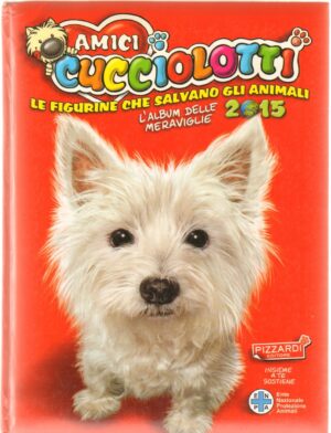 Album. figurine Amici Cucciolotti 2015 Pizzardi. Album Non completo con 87 Figurine attaccate su 624 +229 figurine da attacare + 29 cards da gioco