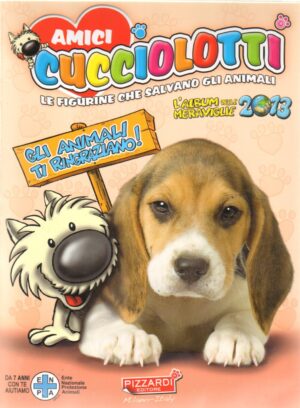 Album figurine Amici Cucciolotti 2013 Completo, Pizzardi. Le figurine che salvano gli animali.