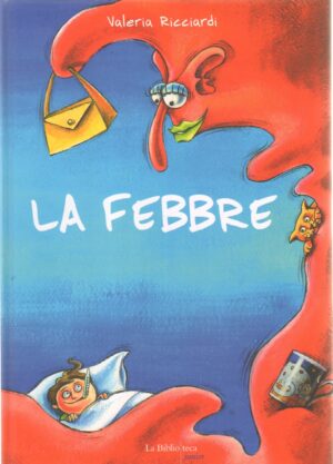 La febbre. di Ricciardi Valeria ed. La Biblioteca Junior