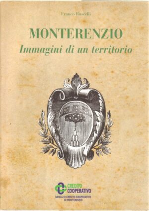 Monterenzio Immagini di un Territorio di Franco Ruscelli ed. Banca Credito Cooperativo