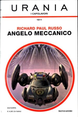 Angelo meccanico di Richard Paul Russo. Urania n.1611 ed. Mondadori